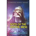 کتاب Sons of the Crystal Mind  اثر Andrew Wallace انتشارات تازه ها
