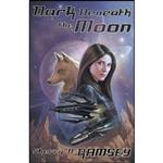 کتاب Dark Beneath the Moon اثر Sherry D. Ramsey انتشارات Tyche Books Ltd.