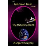 کتاب The Tymorean Trust Book 3 - The Return to Earth اثر Margaret Gregory انتشارات تازه ها