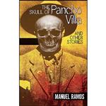 کتاب The Skull of Pancho Villa and Other Stories اثر Manuel Ramos انتشارات Arte Publico Press