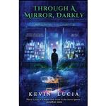 کتاب Through a Mirror, Darkly اثر جمعی از نویسندگان انتشارات Crystal Lake Publishing