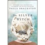 کتاب The Silver Witch اثر Paula Brackston and Paula Brackston انتشارات Thomas Dunne Books