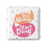 پیکسل مربعی Stop Wishing Start Doing 