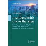 کتاب Smart Sustainable Cities of the Future اثر Simon Elias Bibri انتشارات Springer 