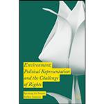 کتاب Environment, Political Representation and the Challenge of Rights اثر Mihnea Tanasescu انتشارات Palgrave Macmillan