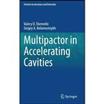 کتاب Multipactor in Accelerating Cavities  اثر جمعی از نویسندگان انتشارات Springer