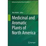 کتاب Medicinal and Aromatic Plants of North America  اثر akos Mathe انتشارات Springer