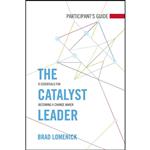 کتاب The Catalyst Leader Participants Guide اثر Brad Lomenick انتشارات HarperChristian Resources