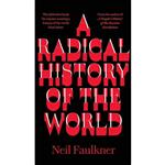 کتاب A Radical History of the World اثر Neil Faulkner انتشارات Pluto Press