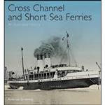 کتاب Cross Channel and Short Sea Ferries اثر Ambrose Greenway انتشارات Seaforth Publishing