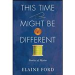 کتاب This Time Might Be Different اثر Elaine Ford انتشارات Islandport Press