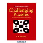 دانلود کتاب Good Old Fashioned Challenging Puzzles and Perplexing Mathematical Problems (Puzzle Books) 