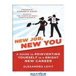 دانلود کتاب New Job, New You: A Guide to Reinventing Yourself in a Bright New Career