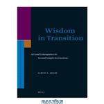 دانلود کتاب Wisdom in Transition: Act and Consequence in Second Temple Instructions