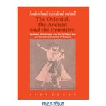 دانلود کتاب The Oriental, the Ancient and Primitive: Systems of Marriage Family in Pre-Industrial Societies Eurasia (Studies Literacy, Culture State) 