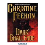 دانلود کتاب Dark Challenge (The Carpathians (Dark) Series, Book 5)