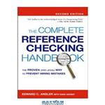 دانلود کتاب The Complete Reference Checking Handbook: The Proven (and Legal) Way to Prevent Hiring Mistakes