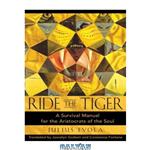 دانلود کتاب Ride the Tiger: A Survival Manual for the Aristocrats of the Soul