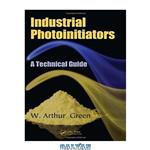 دانلود کتاب Industrial Photoinitiators: A Technical Guide