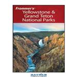 دانلود کتاب Frommer\\'s Yellowstone & Grand Teton National Parks (2008) (Park Guides)