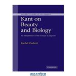 دانلود کتاب Kant on Beauty and Biology: An Interpretation of the \\'Critique of Judgment\\' (Modern European Philosophy)
