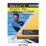 دانلود کتاب Sailor\\'s Start-Up: A Beginner\\'s Guide to Sailing (Start-Up Sports series)
