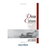 دانلود کتاب Dream Cultures: Explorations in the Comparative History of Dreaming