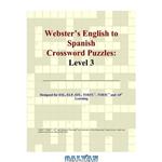 دانلود کتاب Webster\\'s English to Spanish Crossword Puzzles: Level 3