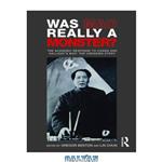 دانلود کتاب Was Mao Really a Monster : The Academic Response to Chang and Hallidays ’’Mao: The Unknown Story’’ (Routledge Contemporary China Series)