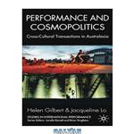 دانلود کتاب Performance and Cosmopolitics: Cross-cultural Transactions in Australasia (Studies in International Performance)