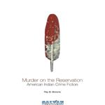 دانلود کتاب Murder on the Reservation: American Indian Crime Fiction (Ray and Pat Browne Books)