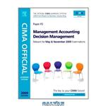 دانلود کتاب CIMA Official Learning System Management Accounting Decision Management, Fifth Edition (CIMA  Managerial Level 2008)