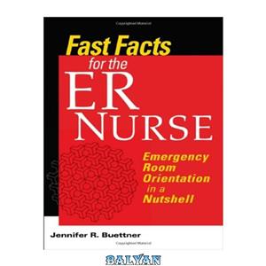 دانلود کتاب Fast Facts for the ER Nurse: Emergency Room Orientation in a Nutshell