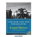 دانلود کتاب Checker and the Derailleurs (Contemporary American Fiction)