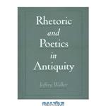 دانلود کتاب Rhetoric and Poetics in Antiquity 