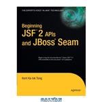 دانلود کتاب Beginning JSF™ 2 APIs and JBoss® Seam (Expert\\'s Voice in Java)