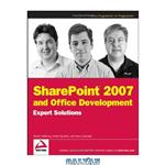 دانلود کتاب SharePoint 2007 and Office Development Expert Solutions (Programmer to Programmer)