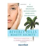دانلود کتاب Beverly Hills Beauty Secrets: A Prominent Dermatologist and Plastic Surgeon\\'s Insider Guide to Facial Rejuvenation