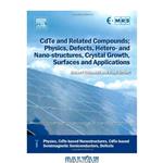 دانلود کتاب CdTe and Related Compounds; Physics, Defects, Hetero- and Nano-structures, Crystal Growth, Surfaces and Applications: Physics, CdTe-based Nanostructures, ... (European Materials Research Society Series)