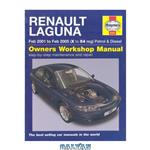 دانلود کتاب Renault Laguna Petrol and Diesel Service and Repair Manual: 2001 to 2005 - X to 54 Reg (Haynes Manuals)