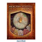 دانلود کتاب Healthy Places, Healthy People: A Handbook for Culturally Competent Community Nursing Practice