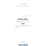 دانلود کتاب The Philosophy of Positive Law: Foundations of Jurisprudence