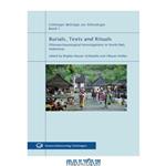 دانلود کتاب Burials, texts and rituals ethnoarchaeological investigations in north Bali, Indonesia 