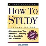 دانلود کتاب How to Study: Discover Your Personal Learning Style Can Help You Succeed 