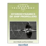 دانلود کتاب Hydrodynamics of Ship Propellers (Cambridge Ocean Technology Series)