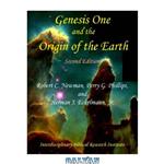 دانلود کتاب Genesis one and the origin of the Earth, 2nd ed.