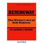 دانلود کتاب Hemingway: The Writer\\'s Art of Self-Defense (Ernest Hemingway)