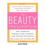 دانلود کتاب The Beauty Prescription: The Complete Formula for Looking and Feeling Beautiful