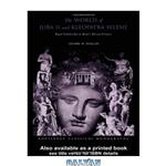 دانلود کتاب The World of Juba II and Kleopatra Selene: Royal Scholarship on Rome\\'s African Frontier (Routledge Classical Monographs)