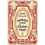 کتاب Animals Strike Curious Poses اثر Elena Passarello انتشارات Sarabande Books
